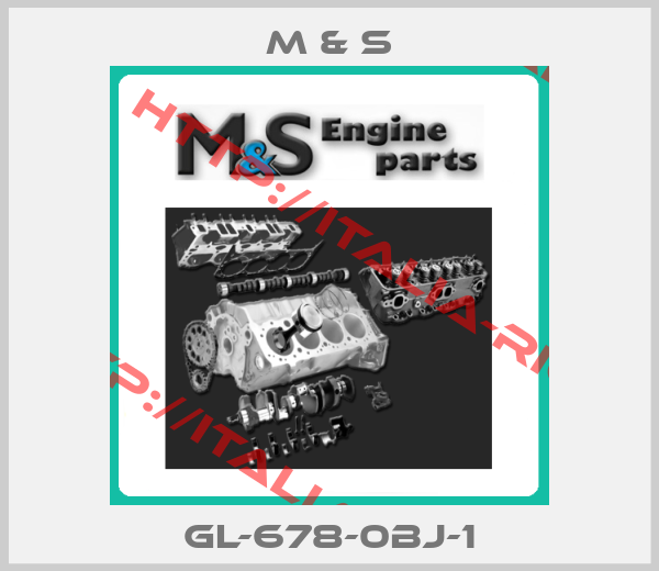 M & S-GL-678-0BJ-1