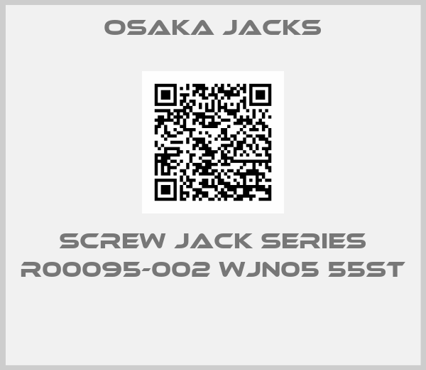 Osaka Jacks-SCREW JACK SERIES R00095-002 WJN05 55ST 