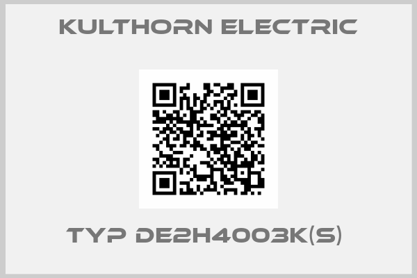 Kulthorn Electric-Typ DE2H4003K(S) 