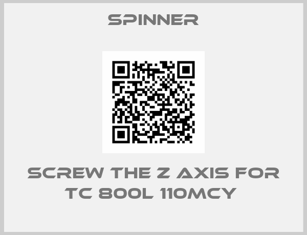 SPINNER-SCREW THE Z AXIS FOR TC 800L 110MCY 