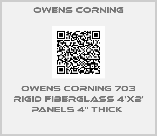 Owens Corning-OWENS CORNING 703 Rigid Fiberglass 4'x2' panels 4" Thick 