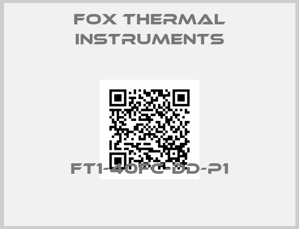 Fox Thermal Instruments-FT1-40FC-DD-P1
