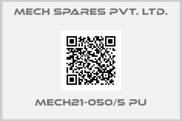 Mech Spares Pvt. Ltd.-MECH21-050/5 PU