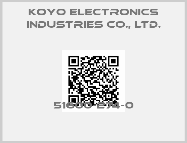 KOYO ELECTRONICS INDUSTRIES CO., LTD.-51600-274-0
