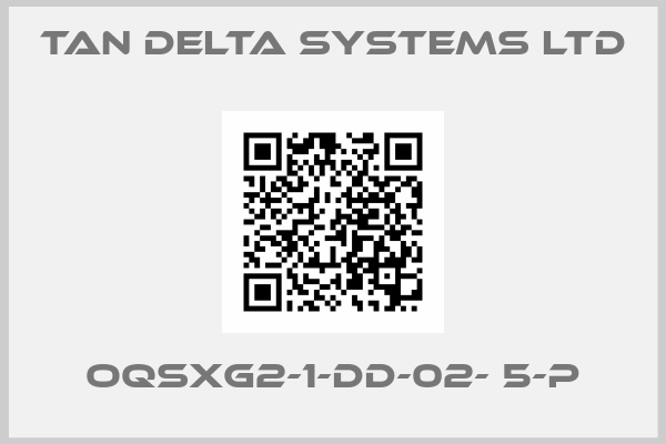 Tan Delta Systems Ltd-OQSxG2-1-DD-02- 5-P