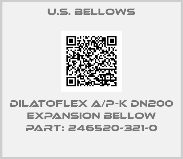 U.S. Bellows-DILATOFLEX A/P-K DN200 EXPANSION BELLOW Part: 246520-321-0