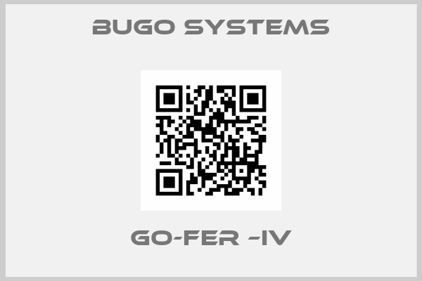 BUGO SYSTEMS-GO-FER –IV