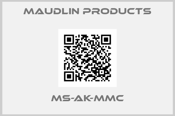 Maudlin Products-MS-AK-MMC