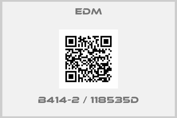 EDM-B414-2 / 118535D