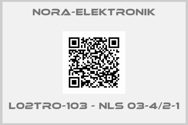 NORA-Elektronik-L02TRO-103 - NLS 03-4/2-1