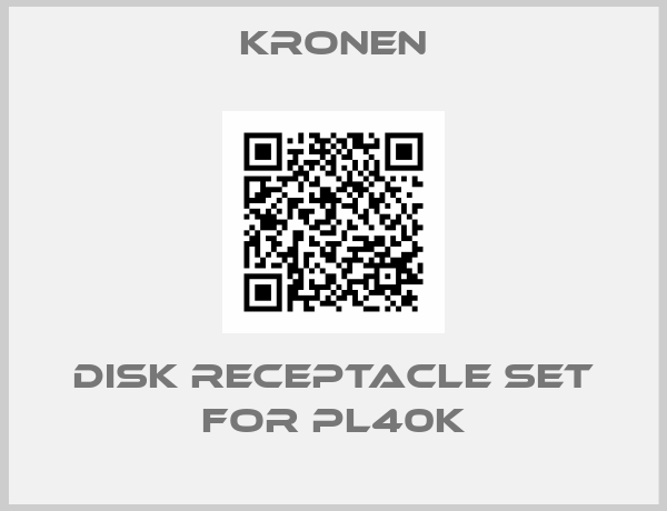 Kronen-Disk receptacle set for PL40K