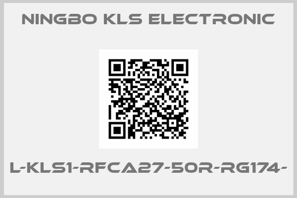 NINGBO KLS ELECTRONIC-L-KLS1-RFCA27-50R-RG174-