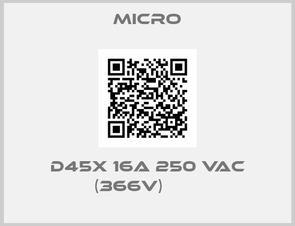 MICRO-D45X 16A 250 VAC (366V)       