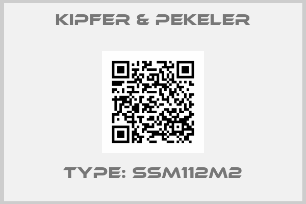 KIPFER & PEKELER-TYPE: SSM112M2