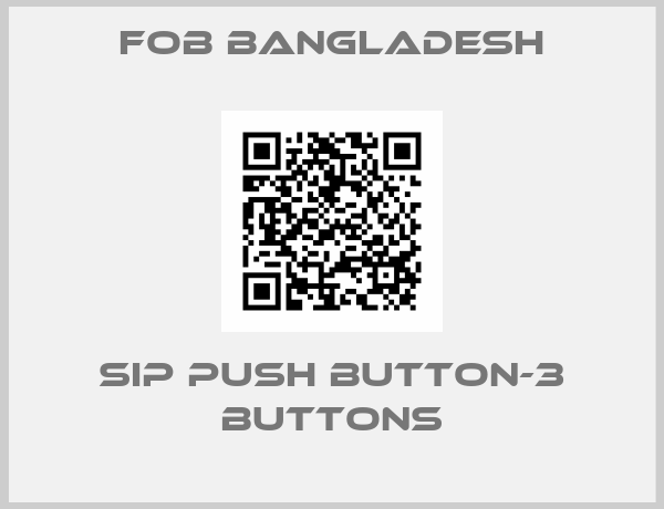 FOB Bangladesh-SIP Push Button-3 Buttons