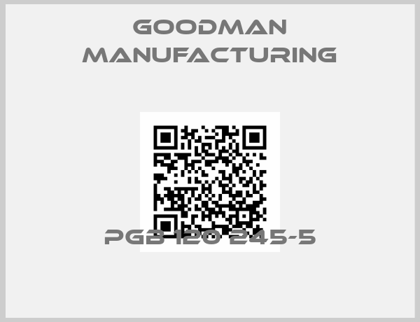 Goodman Manufacturing-PGB 120 245-5