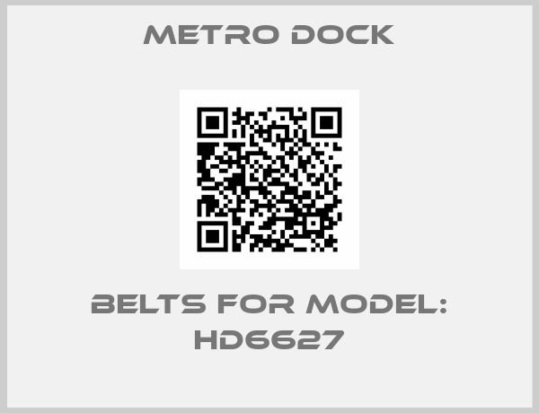 Metro Dock-belts for Model: HD6627