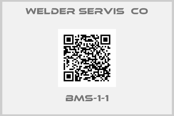 WELDER SERVIS  CO-BMS-1-1