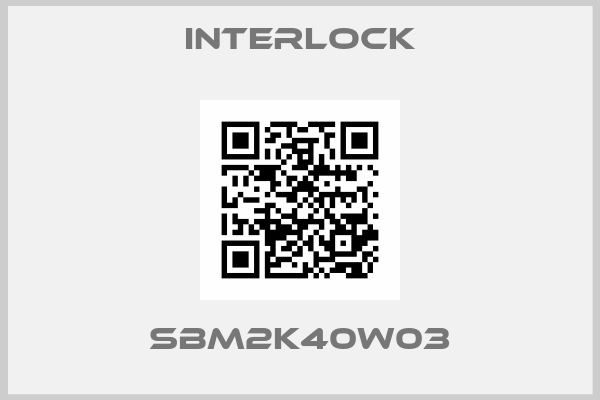 INTERLOCK-SBM2K40W03