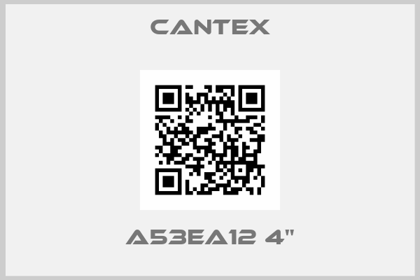 Cantex-A53EA12 4"