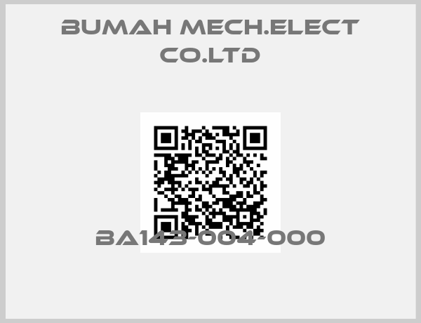 BUMAH MECH.ELECT CO.LTD-BA143-004-000