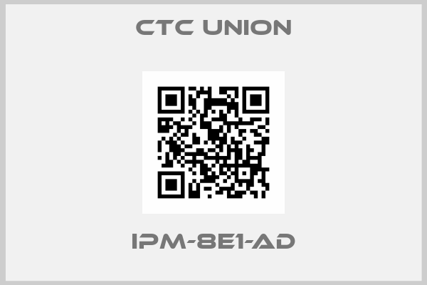 CTC Union-IPM-8E1-AD
