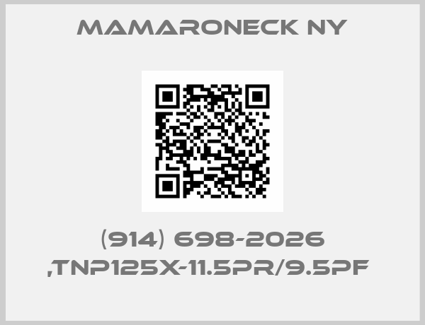 Mamaroneck NY-(914) 698-2026 ,TNP125X-11.5PR/9.5PF 