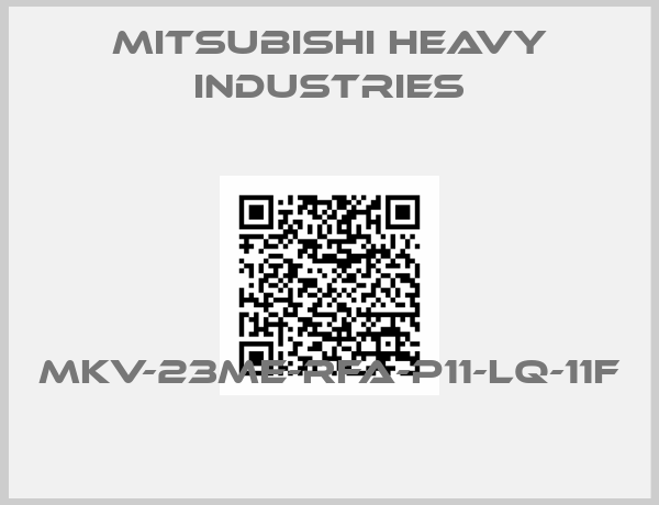 Mitsubishi Heavy Industries-MKV-23ME-RFA-P11-LQ-11F