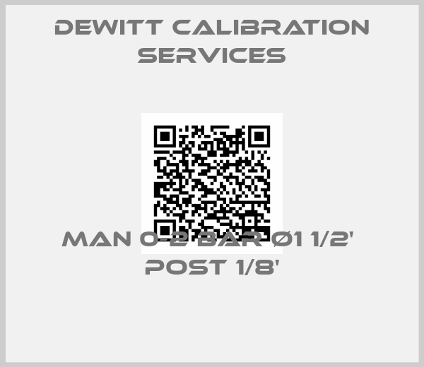 Dewitt Calibration Services-MAN 0-2 BAR Ø1 1/2'  POST 1/8'
