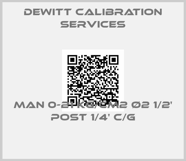 Dewitt Calibration Services-MAN 0-21 KG/CM2 Ø2 1/2' POST 1/4' C/G