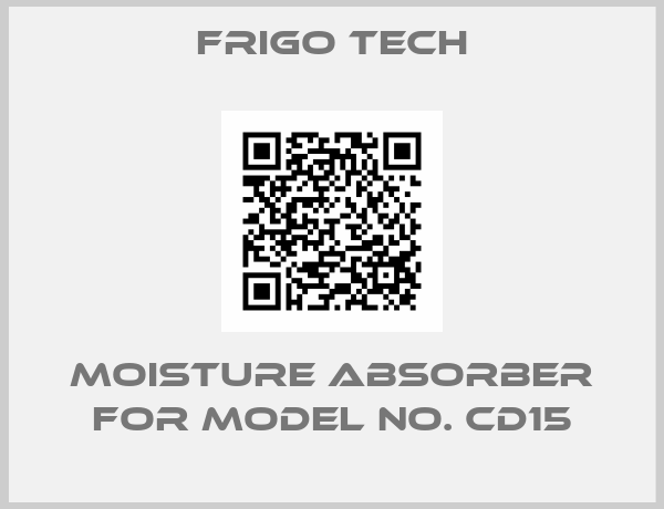 Frigo Tech-moisture absorber for Model No. CD15
