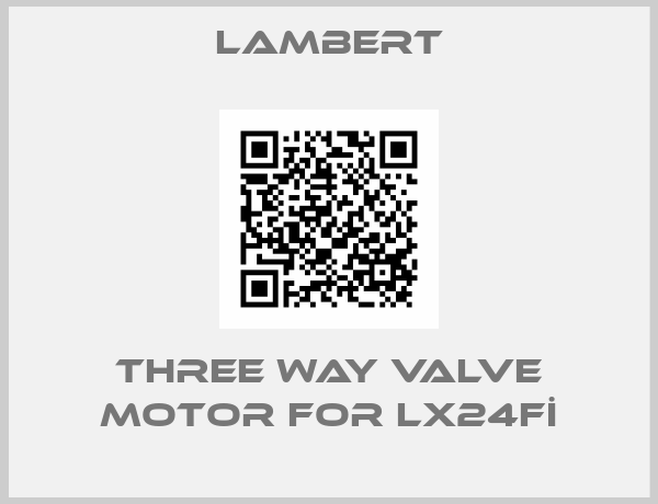 LAMBERT-three way valve motor for LX24Fİ