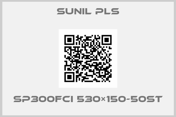 SUNIL PLS-SP300FCI 530×150-50ST