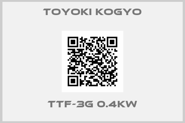 TOYOKI KOGYO-TTF-3G 0.4KW