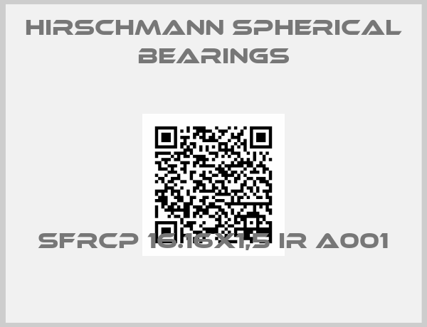 HIRSCHMANN SPHERICAL BEARINGS-SFRCP 16.16X1,5 IR A001