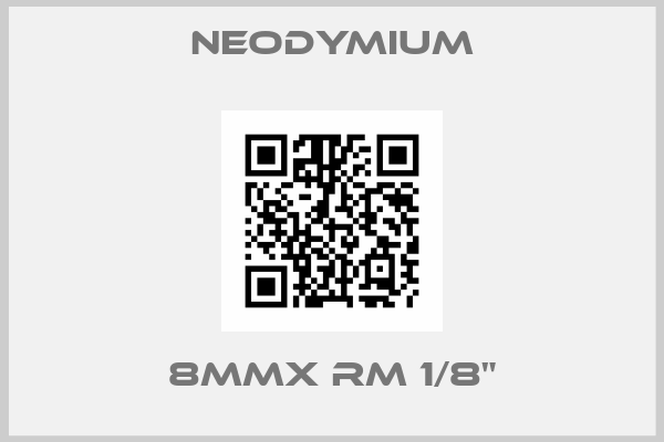 Neodymium-8MMX RM 1/8"