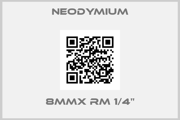 Neodymium-8MMX RM 1/4"