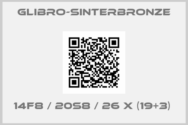 GLIBRO-Sinterbronze-14F8 / 20S8 / 26 X (19+3) 