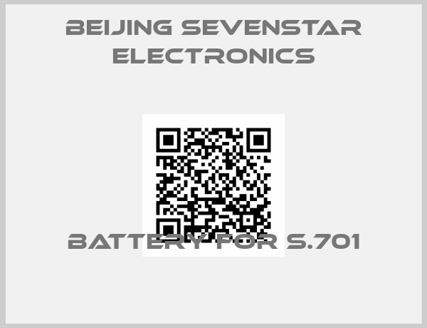 beijing sevenstar electronics-Battery for S.701