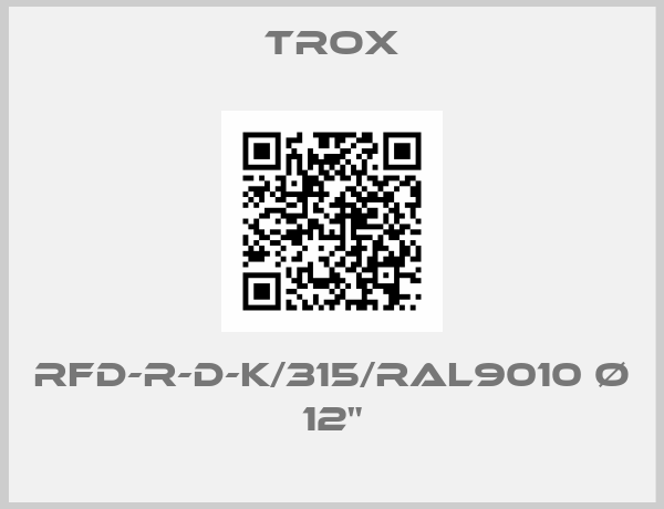 Trox-RFD-R-D-K/315/RAL9010 Ø 12"