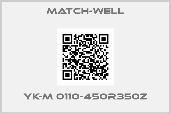 Match-Well-YK-M 0110-450R350Z