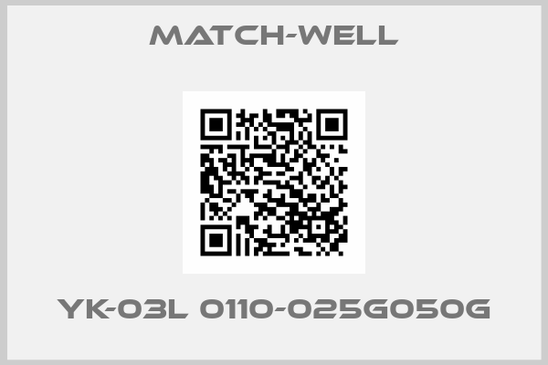 Match-Well-YK-03L 0110-025G050G