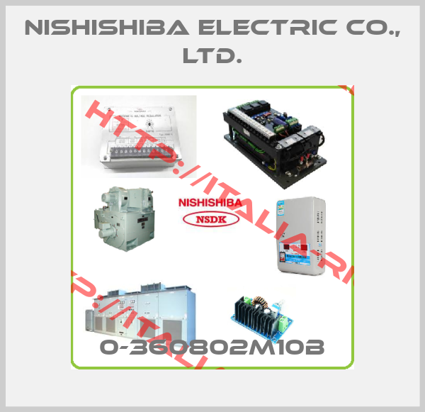 NISHISHIBA ELECTRIC CO., LTD.-0-360802M10B