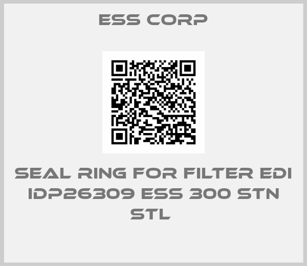 ESS Corp-SEAL RING FOR FILTER EDI IDP26309 ESS 300 STN STL 