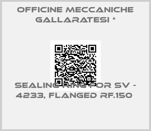 Officine Meccaniche Gallaratesi *-sealing ring for SV - 4233, FLANGED RF.150 