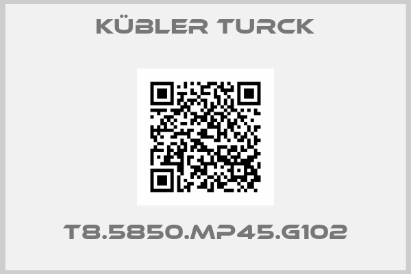Kübler Turck-T8.5850.MP45.G102