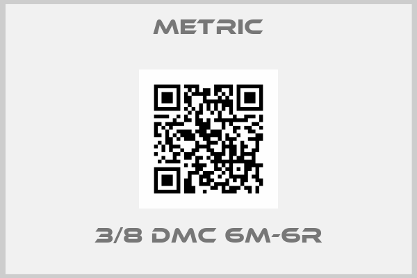 METRIC-3/8 DMC 6M-6R