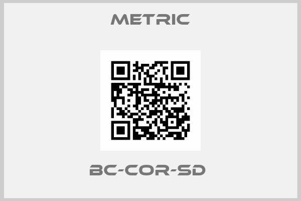 METRIC- BC-COR-SD 