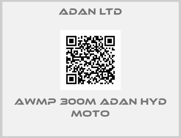 ADAN LTD-AWMP 300M ADAN HYD MOTO