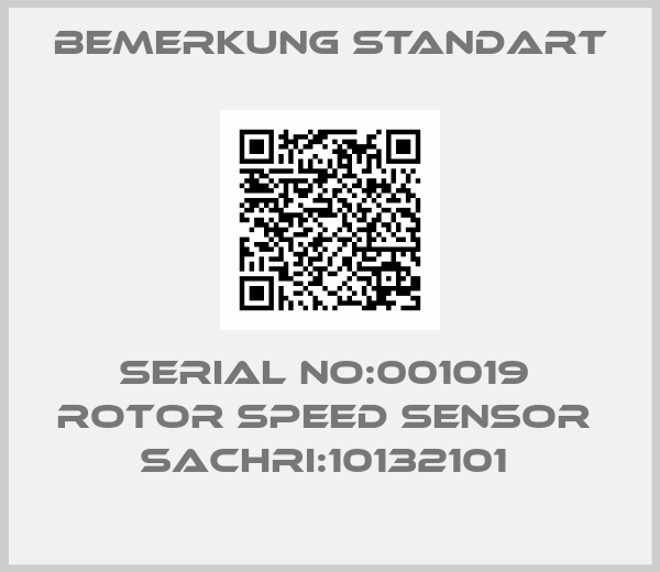 Bemerkung Standart-SERIAL NO:001019  ROTOR SPEED SENSOR  SACHRI:10132101 
